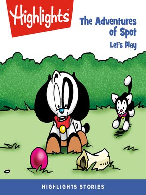 cover image of The Adventures of Spot: Let's Play!